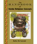 Handbook of Yorbua Religious Concepts by Baba Ifa Karade