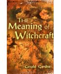 Meaning of Witchcraft by Gerald Gardner